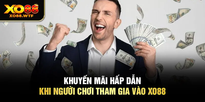 Khuyến mãi hấp dẫn khi người chơi tham gia vào XO88