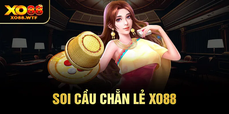 Soi Cầu Chẵn Lẻ Xo88 - Bí Kíp Thắng Cực Đậm Cho Lô Thủ