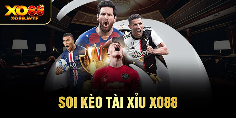 Phân Tích Soi Kèo Tài Xỉu Xo88 _ Cách Đặt Cược Thắng Lớn